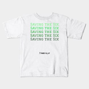 Saving the Six Golf Phrase Kids T-Shirt